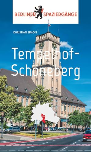 Tempelhof - Schöneberg: Berliner Spaziergänge von ELSENGOLD Verlag